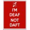 I'm Deaf Not Daft - Jumbo Fridge Magnet