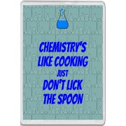 Chemistry's Like Cooking just Don't Lick the Spoon - Jumbo Fridge Magnet