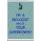 I'm a Biologist What's Your Superpower? - Jumbo Fridge Magnet