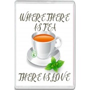 Where There is Tea There is Love - Jumbo Fridge Magnet