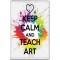Keep Calm and Teach Art - Jumbo Fridge Magnet