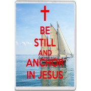 Be Still and Anchor in Jesus - Jumbo Fridge Magnet