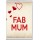 Fab Mum - Jumbo Fridge Magnet