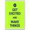 Get Excited and Make Things - Jumbo Fridge Magnet
