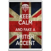Keep Calm and Fake a British Accent - Jumbo Fridge Magnet