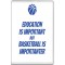 Education is Important but Basketball is Importanter - Jumbo Fridge Magnet