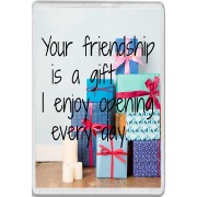 Your friendship is a gift I enjoy opening every day. - Jumbo Fridge Magnet