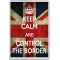 Keep Calm and Control the Border - Jumbo Fridge Magnet