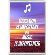 Education is Important but Music is Importanter - Jumbo Fridge Magnet