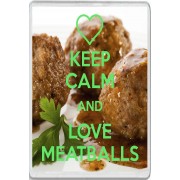 Keep Calm and Love Meatballs - Jumbo Fridge Magnet
