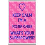 Keep Calm I'm a Foster Carer What's Your Superpower? - Jumbo Fridge Magnet