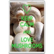 Keep Calm and Love Mushrooms - Jumbo Fridge Magnet