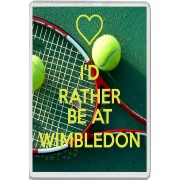 I'd Rather be at Wimbledon - Jumbo Fridge Magnet