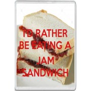 I'd Rather be Eating a Jam Sandwich - Jumbo Fridge Magnet