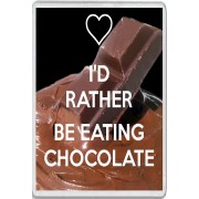 I'd Rather be Eating Chocolate - Jumbo Fridge Magnet