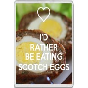 I'd Rather be Eating Scotch Eggs - Jumbo Fridge Magnet