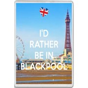 I'd Rather be in Blackpool - Jumbo Fridge Magnet