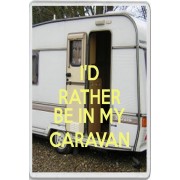 I'd Rather be in my Caravan - Jumbo Fridge Magnet