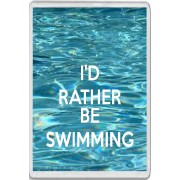 I'd Rather be Swimming - Jumbo Fridge Magnet