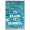 I'd Rather be Swimming - Jumbo Fridge Magnet