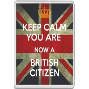 Keep Calm You are Now a British Citizen - Jumbo Fridge Magnet