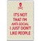 It's Not that I'm Anti-Social I just don't Like People - Jumbo Fridge Magnet