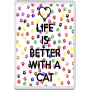 Life is Better with a Cat - Jumbo Fridge Magnet