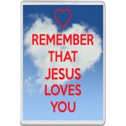 Remember that Jesus Loves You - Jumbo Fridge Magnet