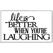 Life is Better when You're Laughing - Jumbo Fridge Magnet