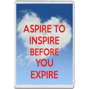 Aspire to Inspire Before you Expire - Jumbo Fridge Magnet