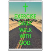Exercise Daily. Walk with God. - Jumbo Fridge Magnet