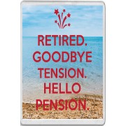 Retired. Goodbye Tension. Hello Pension. - Jumbo Fridge Magnet