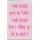 I smile because you're my Mother. I laugh because there's nothing you can do about it - Jumbo Fridge Magnet