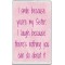 I smile because you're my Sister. I laugh because there's nothing you can do about it - Jumbo Fridge Magnet