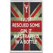 I Just rescued some Gin, it was Trapped in a Bottle - Jumbo Fridge Magnet