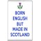 Born English but Made in Scotland - Jumbo Fridge Magnet
