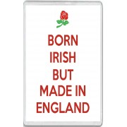 Born Irish but Made in England - Jumbo Fridge Magnet