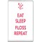 Eat Sleep Floss Repeat - Jumbo Fridge Magnet