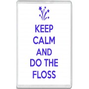 Keep Calm and Do the Floss - Jumbo Fridge Magnet