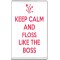 Keep Calm and Floss Like the Boss - Jumbo Fridge Magnet