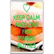 Keep Calm and Love Fish Fingers Butties - Jumbo Fridge Magnet