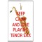 Keep Calm and Love Playing Tenor Sax - Jumbo Fridge Magnet
