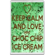 Keep Calm and Love Mint Choc Chip Ice Cream - Jumbo Fridge Magnet