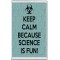 Keep Calm because Science is Fun! - Jumbo Fridge Magnet