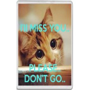 I'll Miss You..  Please.. Don't Go.. - Jumbo Fridge Magnet