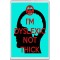 I'm Dyslexic Not Thick - Jumbo Fridge Magnet
