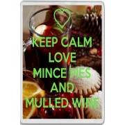 Keep Calm Love Mince Pies and Mulled Wine - Jumbo Fridge Magnet