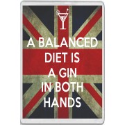 A Balanced Diet is a Gin in Both Hands - Jumbo Fridge Magnet