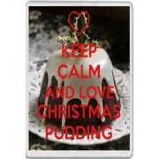 Keep Calm and Love Christmas Pudding - Jumbo Fridge Magnet