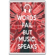 Words Fail but Music Speaks - Jumbo Fridge Magnet